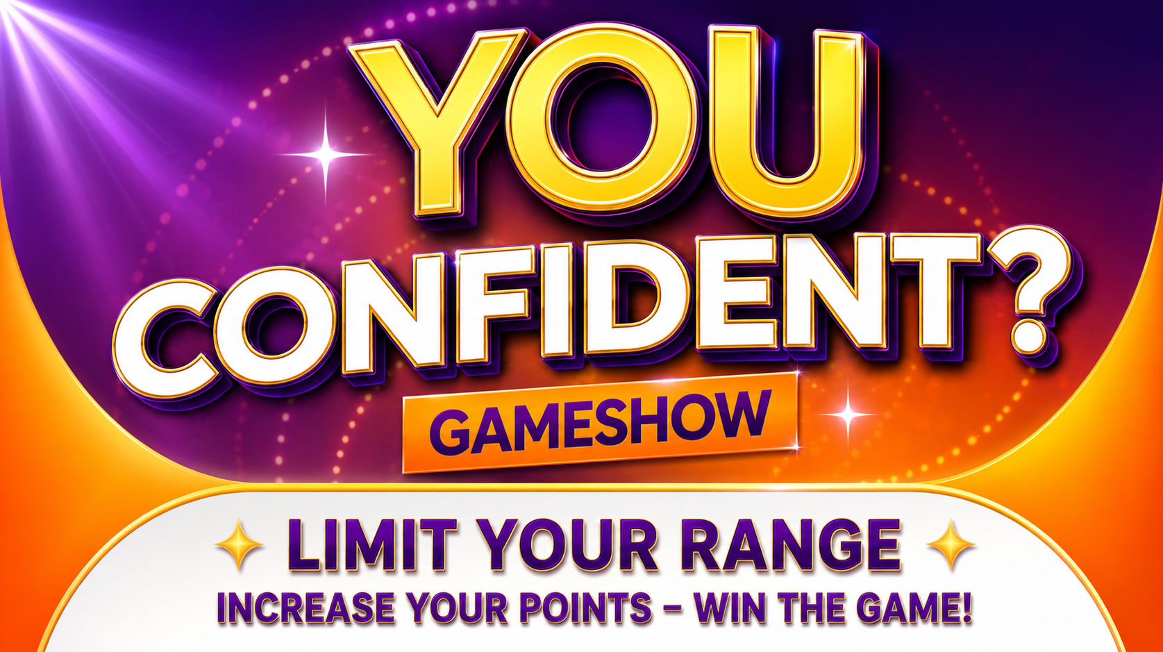 You Confident? Gameshow
